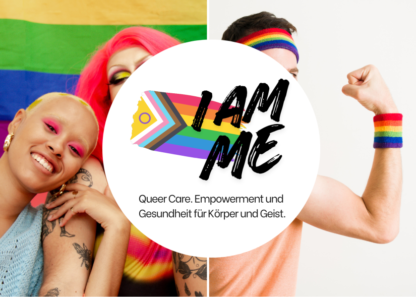 Werbegrafik für das Gesundheitsangebot „I AM ME“. Im Hintergrund sind drei queere Personen vor einer Regenbogenflagge sowie eine Person mit Regenbogen-Stirn- und Schweißband zu sehen. Im Vordergrund befindet sich ein großer weißer Kreis mit dem Logo „I AM ME“ in schwarzer Schrift und einer Progress-Pride-Flagge. Darunter steht der Slogan: „Queer Care. Empowerment und Gesundheit für Körper und Geist.“