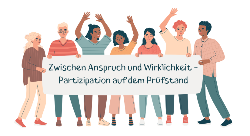 Personen mit einem Plakat, auf dem steht "Zwischen Anspruch und Wirklichkeit - Partizipation auf dem Prüfstand"