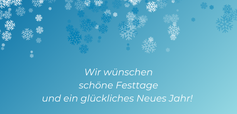 Schneekristalle auf blauem Grund mit Text "Wir wünschen schöne Festtage und ein glückliches Neues Jahr!"